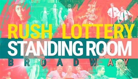 Broadway Rush, Lottery, and Standing Room Only .